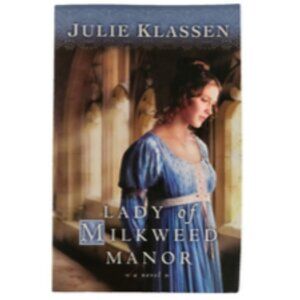 Lady of Milkweed Manor by Julie Klassen 2007 Paperback NEW